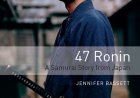 11. 47 Ronin A Samurai Story from J - Jennifer Bassett (lv1)